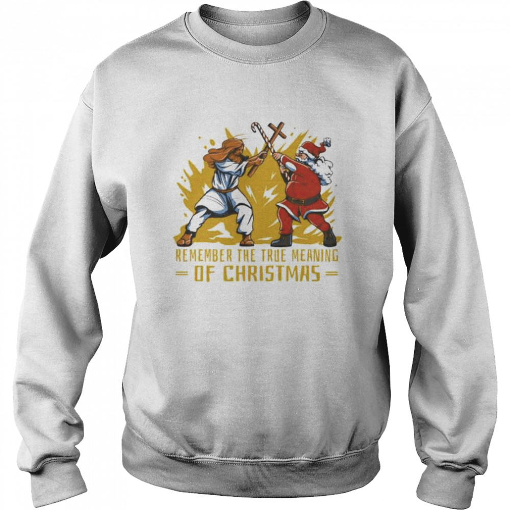 The true meaning of Christmas santa vs jesus shirt Unisex Sweatshirt