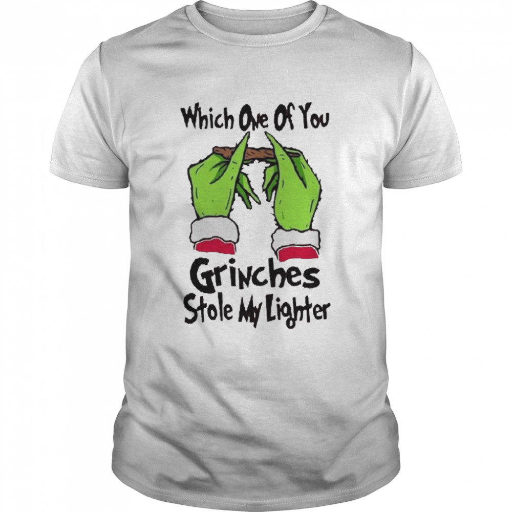 Which One Of You Grinches Stole My Lighter Grinch Christmas 2022 shirt Classic Men's T-shirt