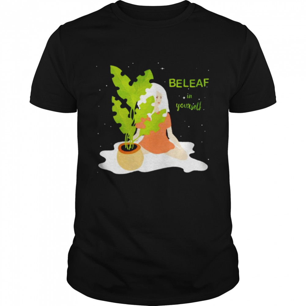 beleaf in yourself shirt