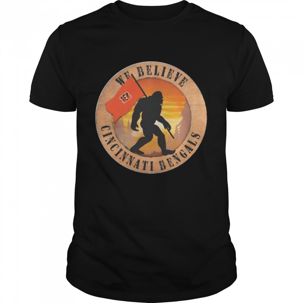 Bigfoot cincinnati bengals logo 2022 we believe shirt