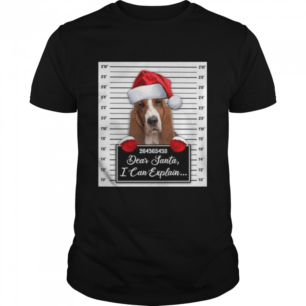 Santa Basset Hound dear santa I can explain 2022 Christmas shirt