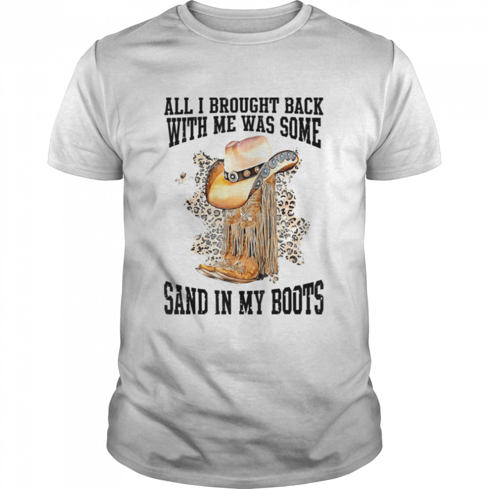 All I Brought Back With Me Was Some Sand In My Boots Tim Mcgraw shirt Classic Men's T-shirt