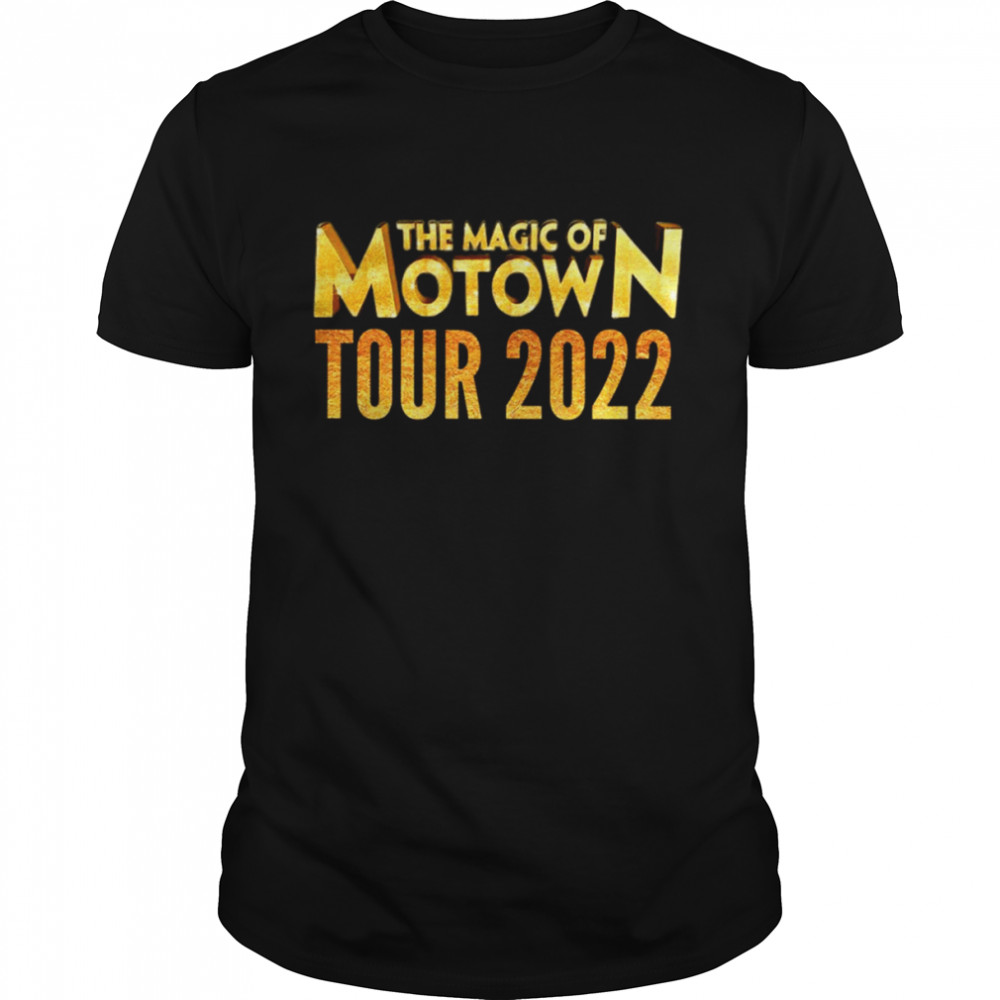 The Magic Of Motown Tour 2022 shirt