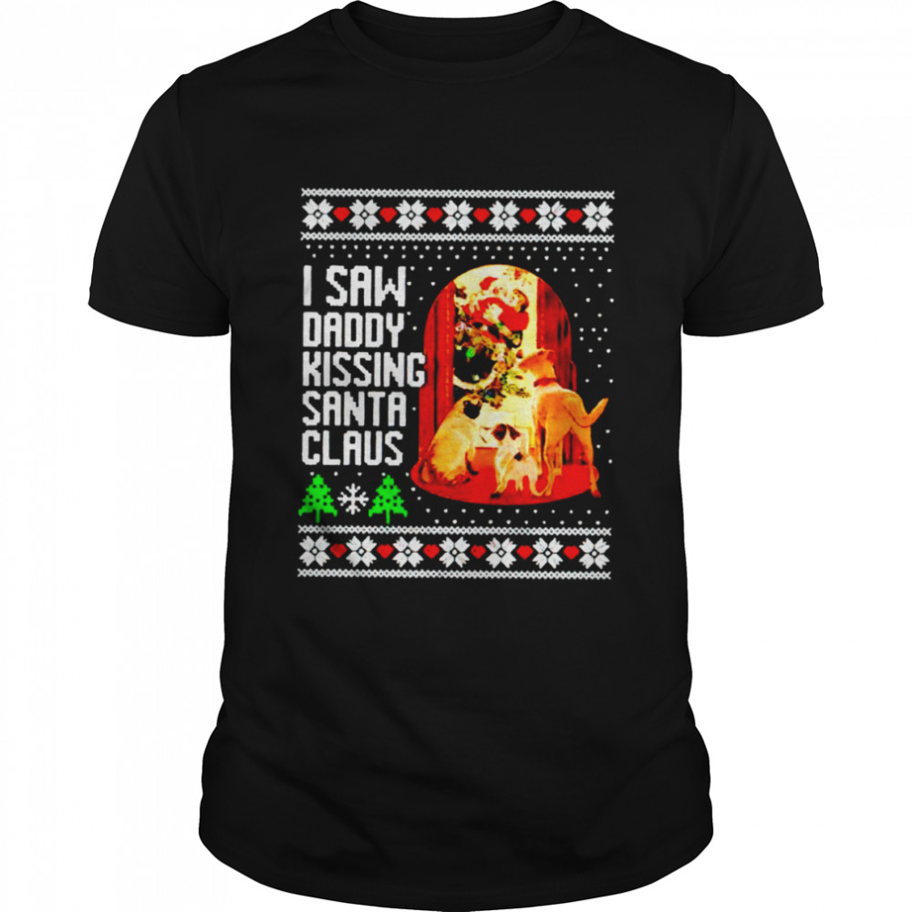 I saw daddy kissing santa claus Christmas shirt