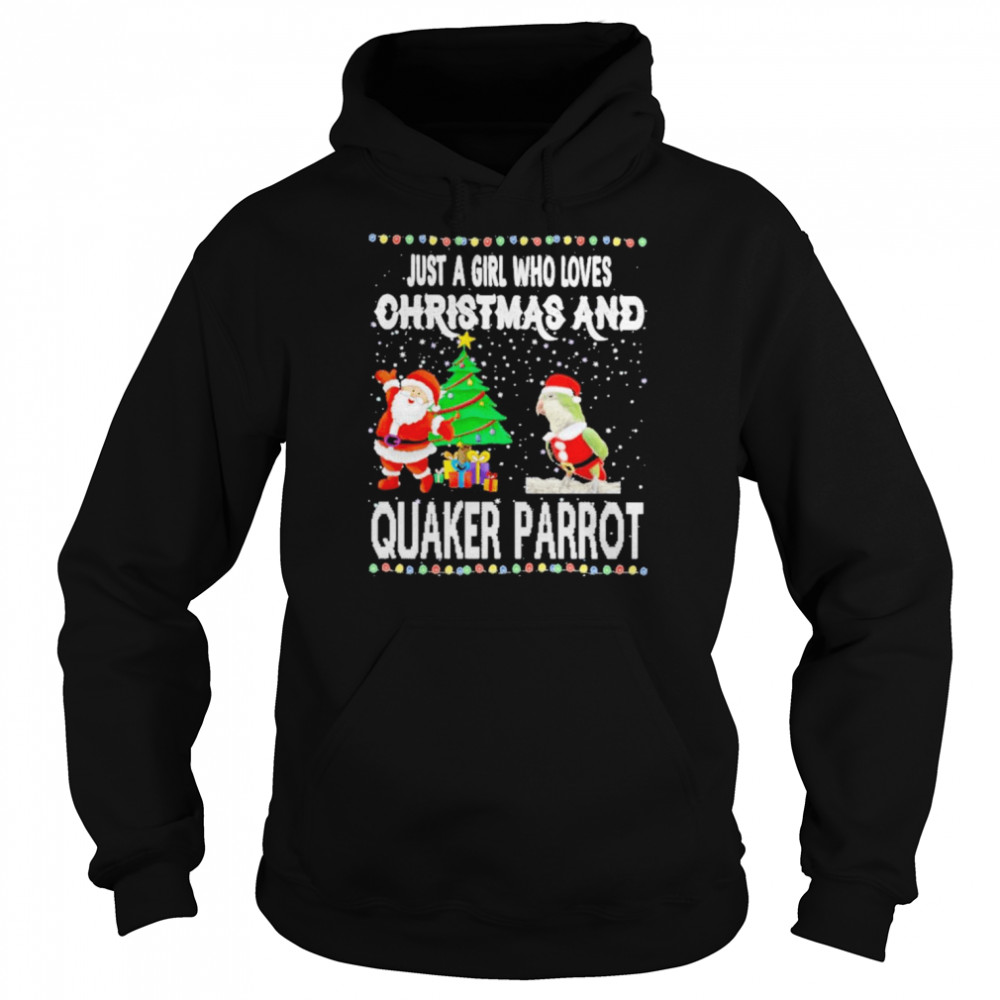 Just a girl who loves Christmas and quaker parrot shirt Unisex Hoodie