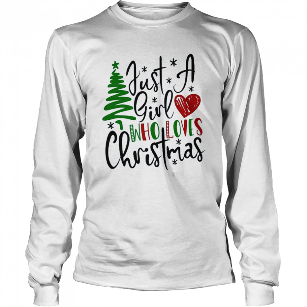 Just A Girl Who Loves Christmas Tree 2022 shirt Long Sleeved T-shirt