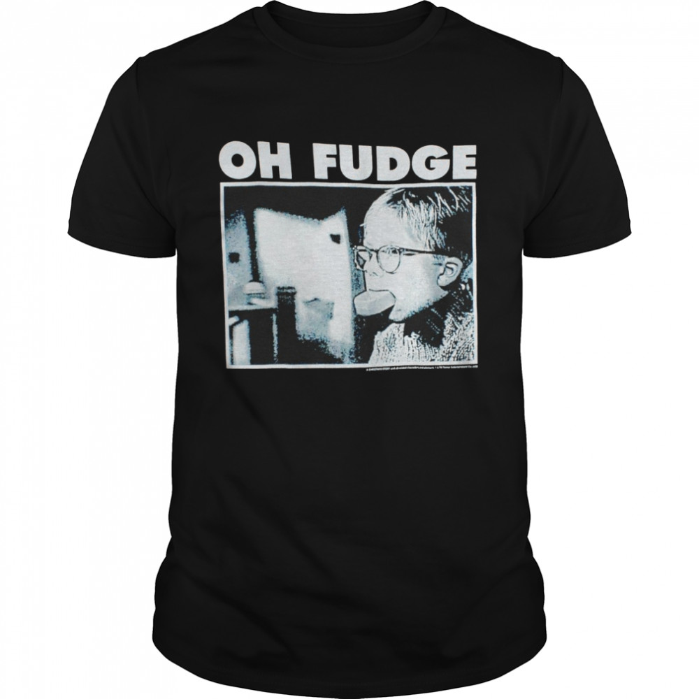 Oh Fudge A Christmas Story shirt