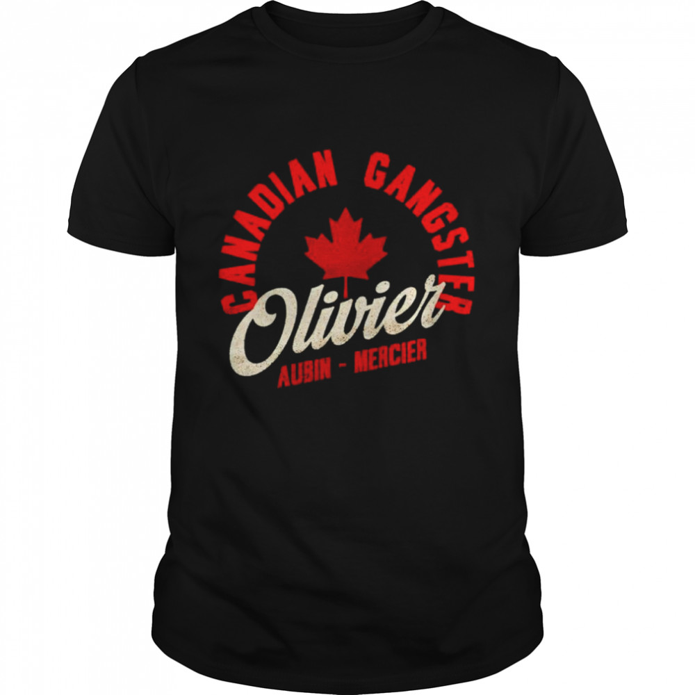 Olivier Aubin-Mercier Canadian Gangster Emblem shirt
