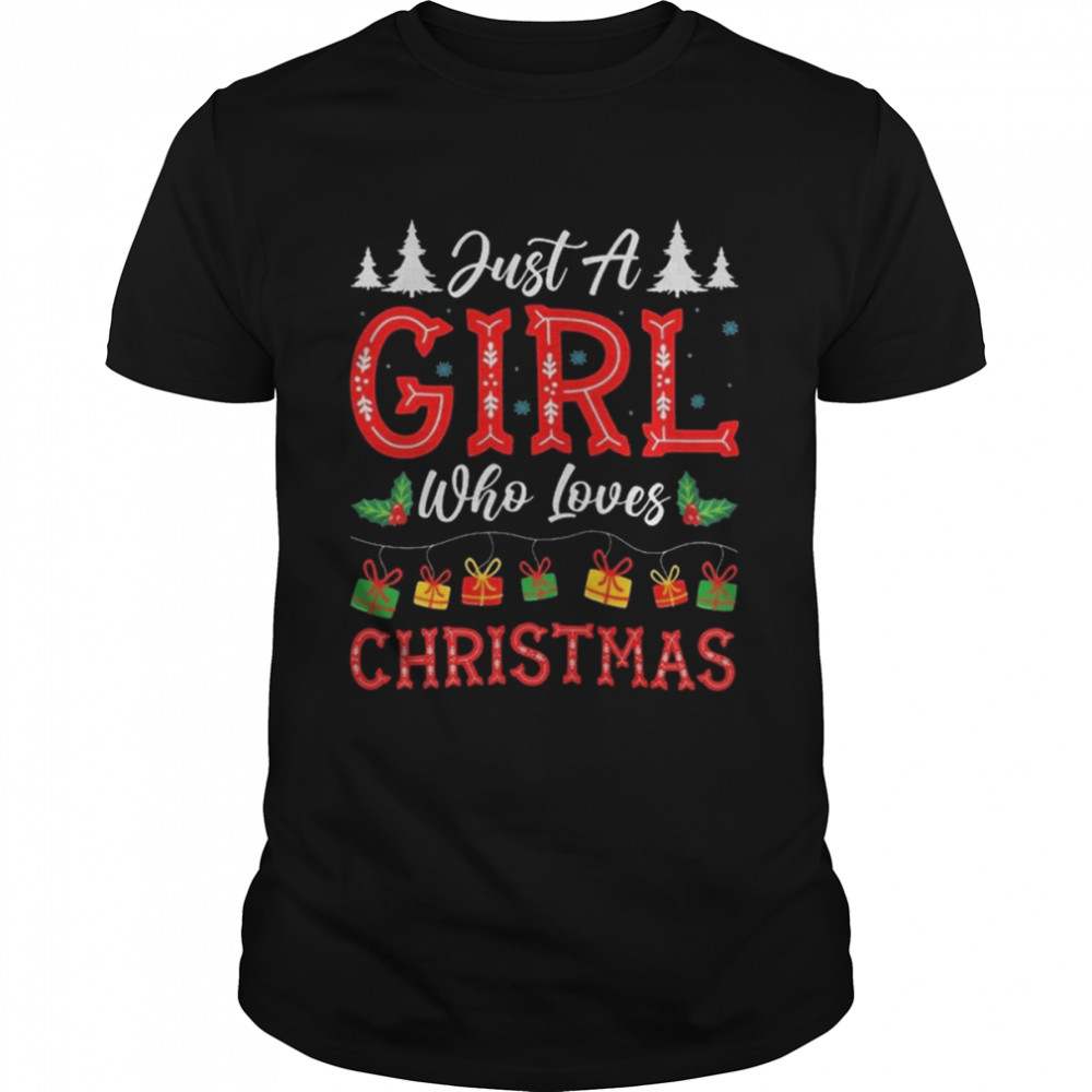 ust A Girl Who Loves Christmas 2022 shirt Classic Men's T-shirt