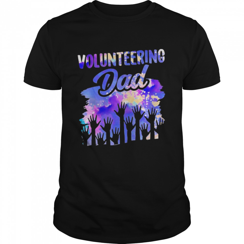Volunteering dad shirt