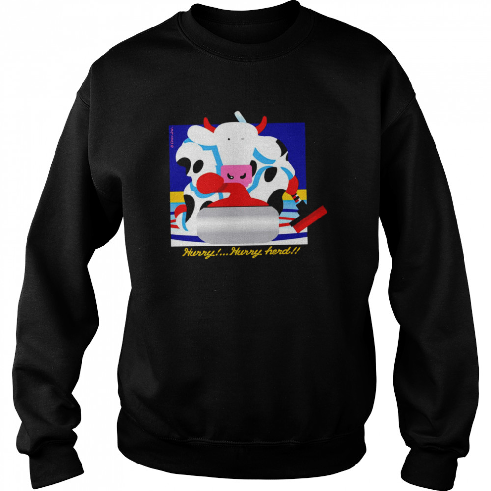 Cow hurry hurry herd shirt Unisex Sweatshirt