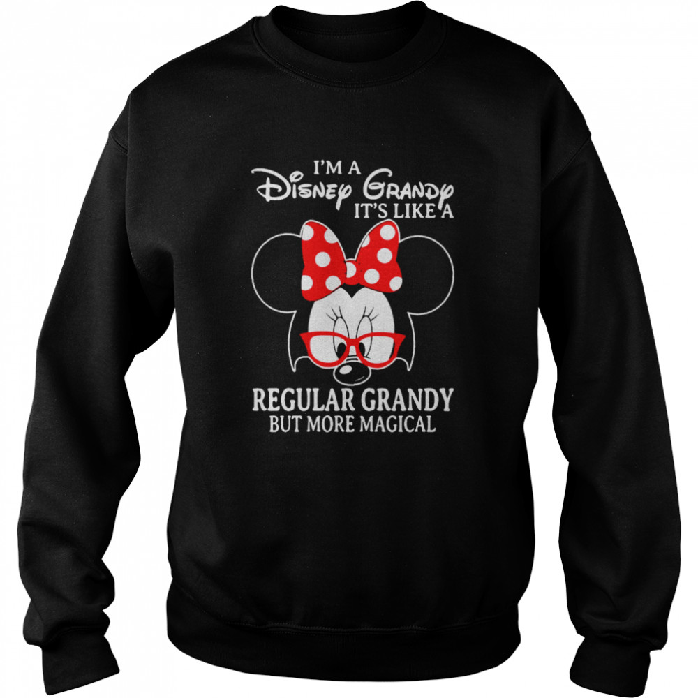 Minnie Mouse I’m a Disney Grandy It’s like a Regular Grandy but more magical shirt Unisex Sweatshirt