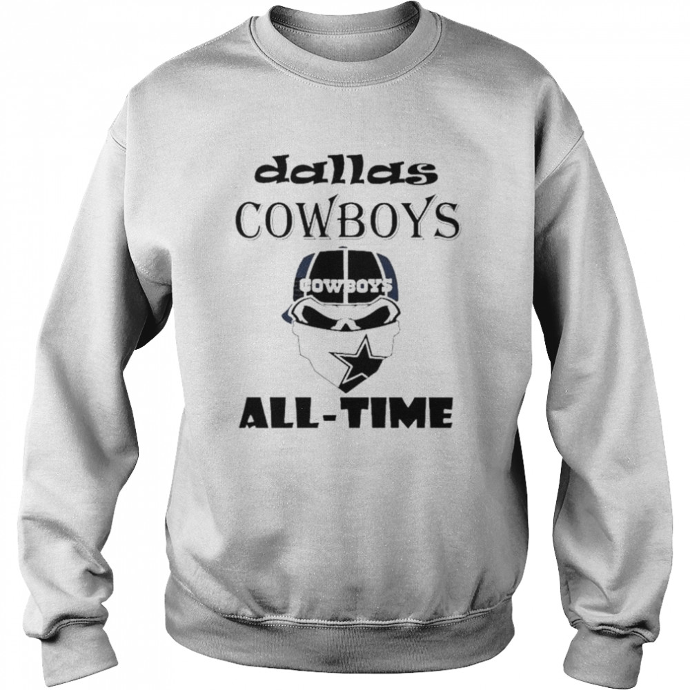Skull Dallas Cowboys all-time 2022 shirt Unisex Sweatshirt