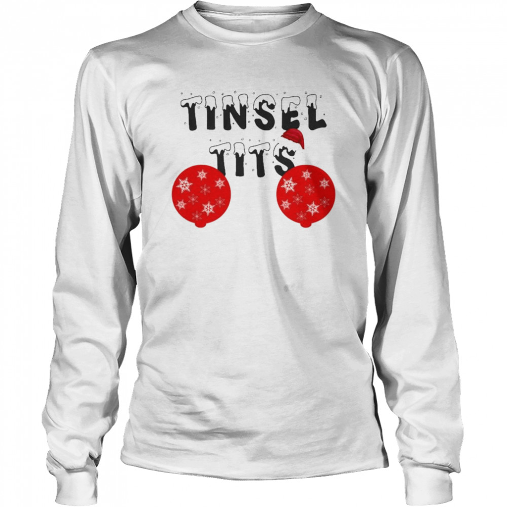 Christmas Tinsel Tits shirt Long Sleeved T-shirt