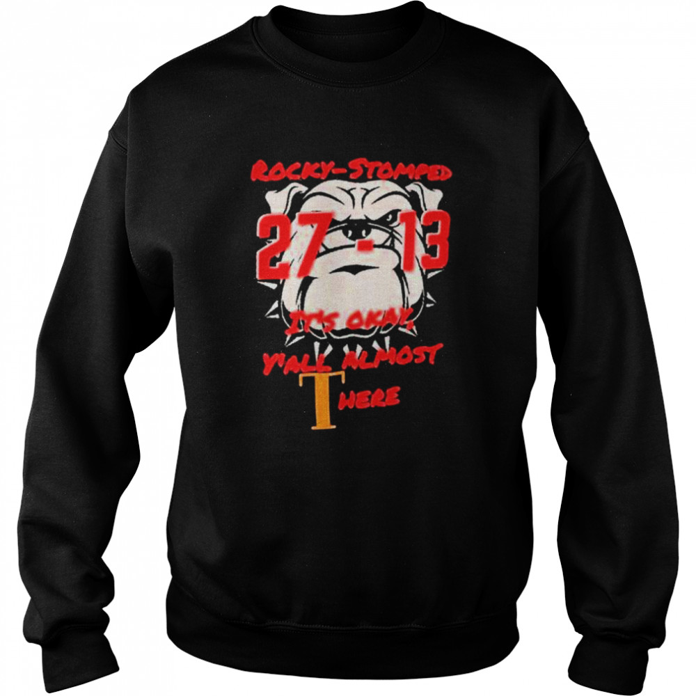 Georgia Bulldogs vs Tennessee Volunteers 27-13 Rocky Stomped It’s Okay short Unisex Sweatshirt