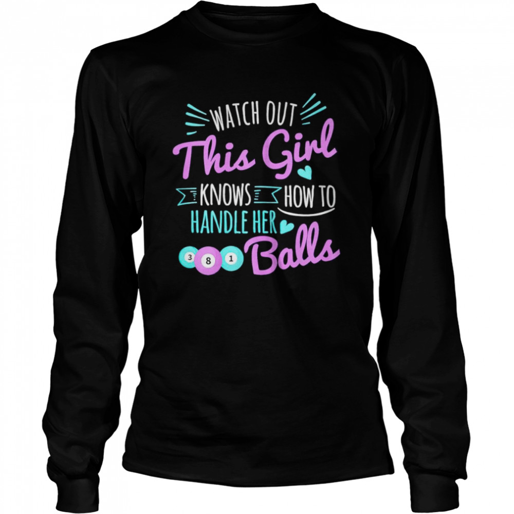 This girl knows how to handle her pool balls billiard shirt Long Sleeved T-shirt