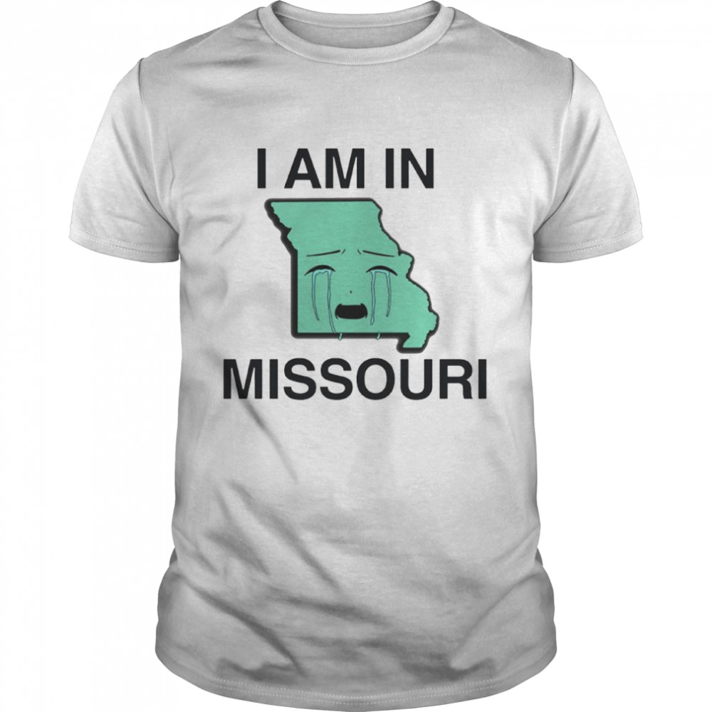 I am in missouri shirt