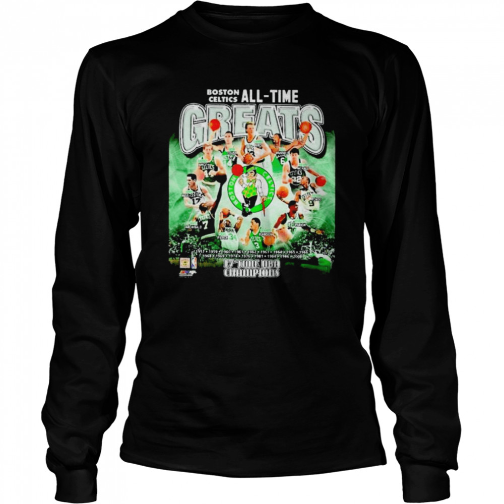 Boston Celtics All-Time Greats 17 Time NBA Champions shirt Long Sleeved T-shirt