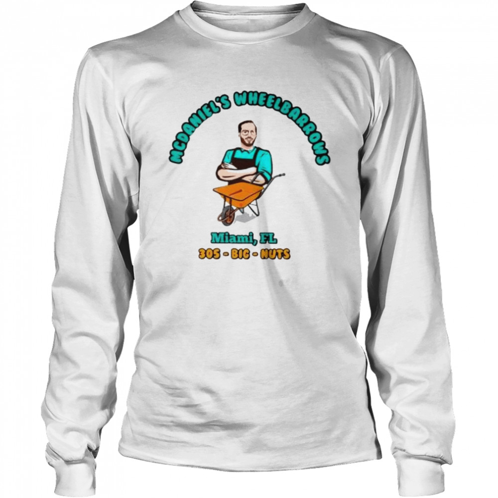 Dolphreaky Wearing Mcdaniel’s Wheelbarrows Miami shirt Long Sleeved T-shirt