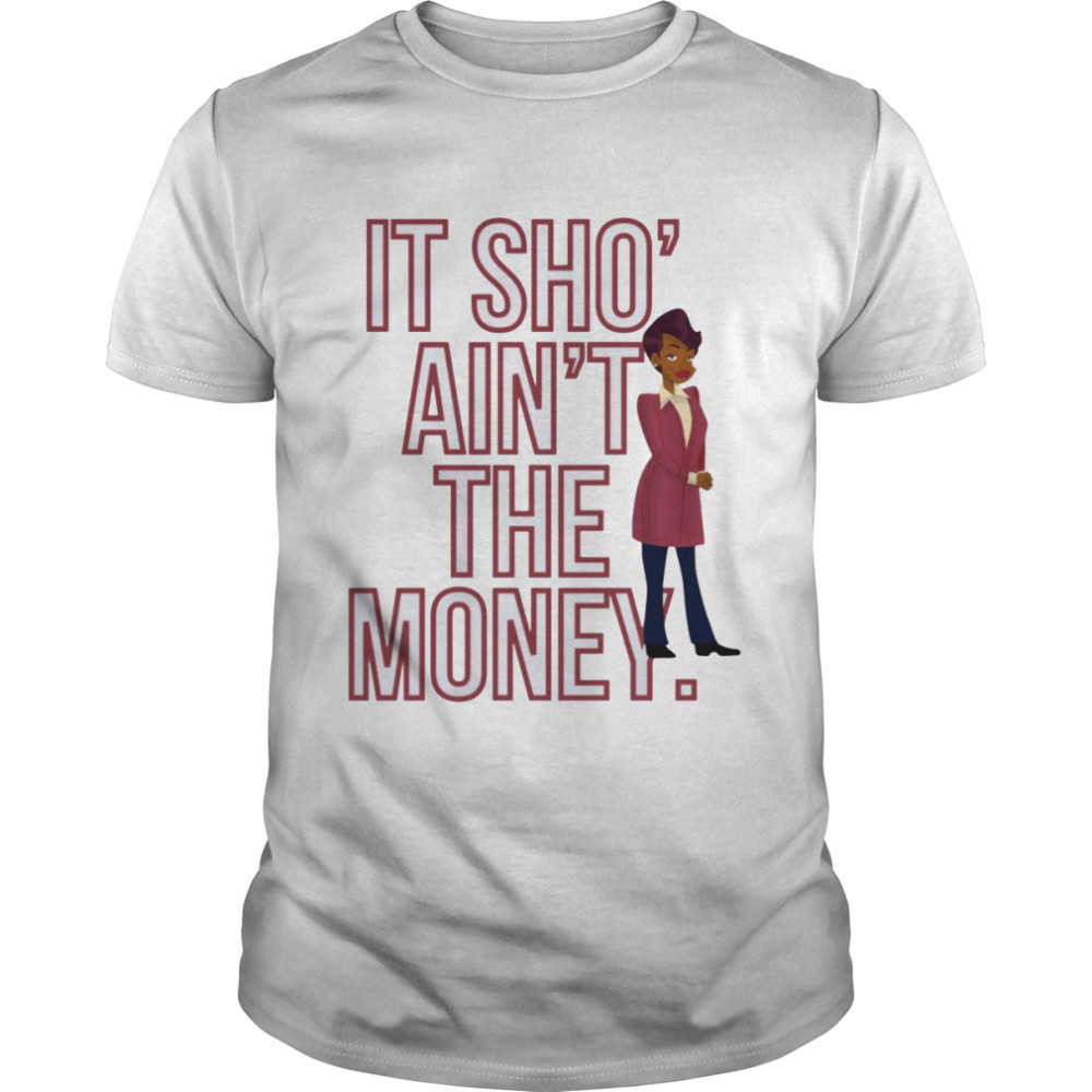 It Sho’ Ain’t The Money Barbara Howard shirt Classic Men's T-shirt