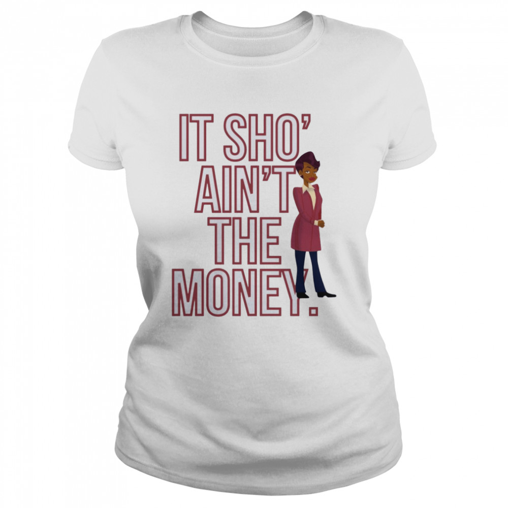 It Sho’ Ain’t The Money Barbara Howard shirt Classic Women's T-shirt