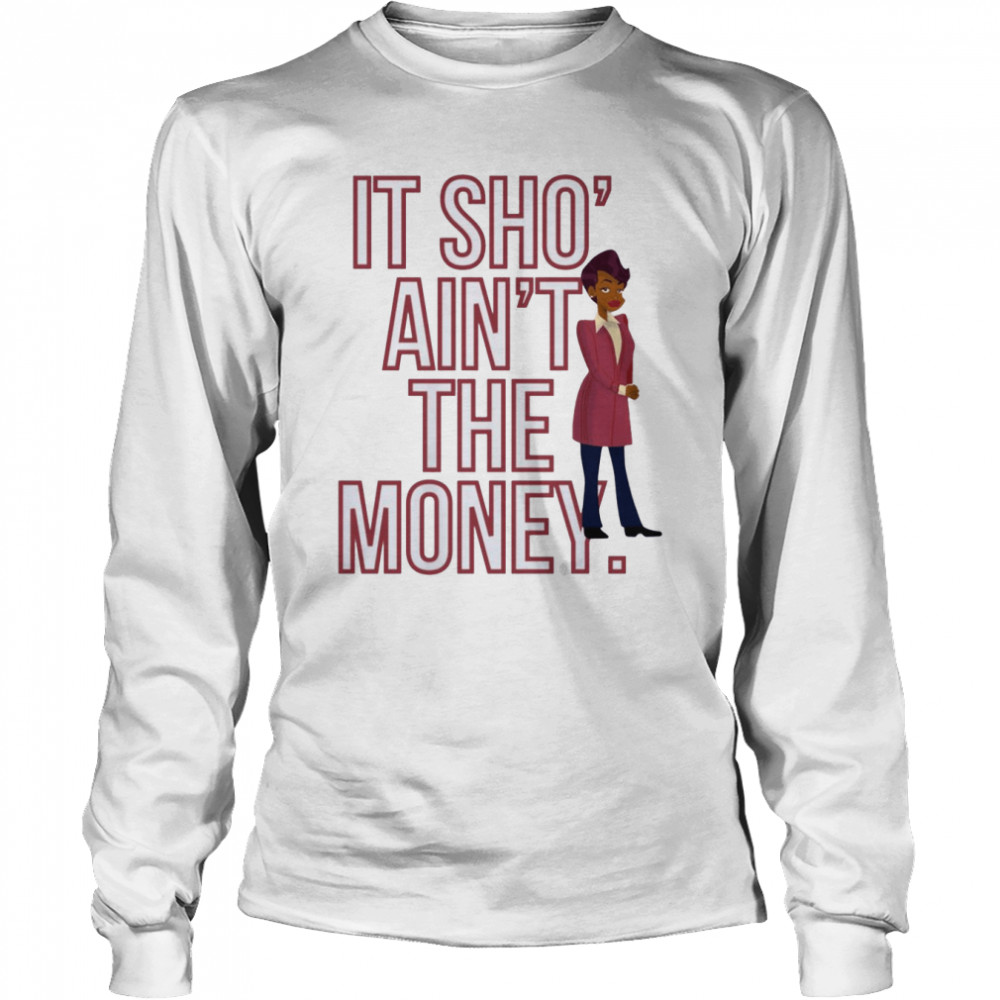 It Sho’ Ain’t The Money Barbara Howard shirt Long Sleeved T-shirt