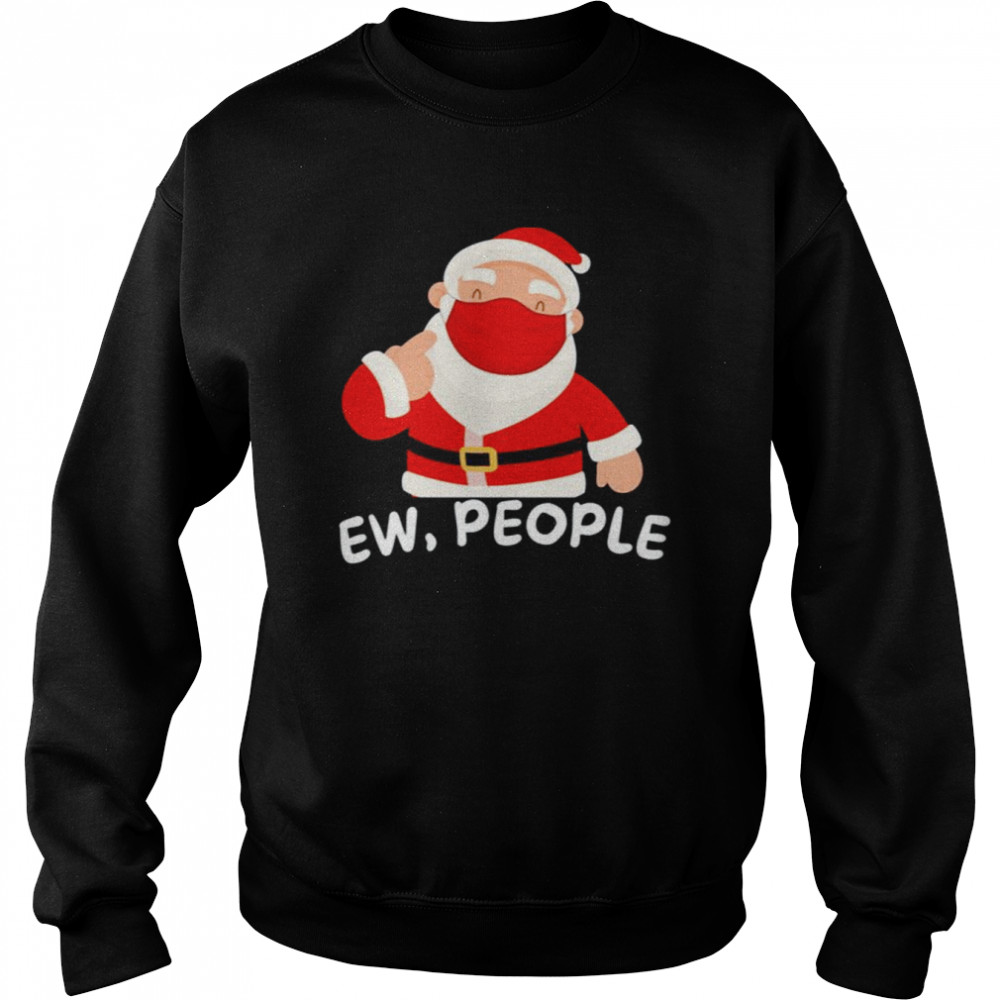 Ew People Masked Satan Claus Christmas shirt Unisex Sweatshirt