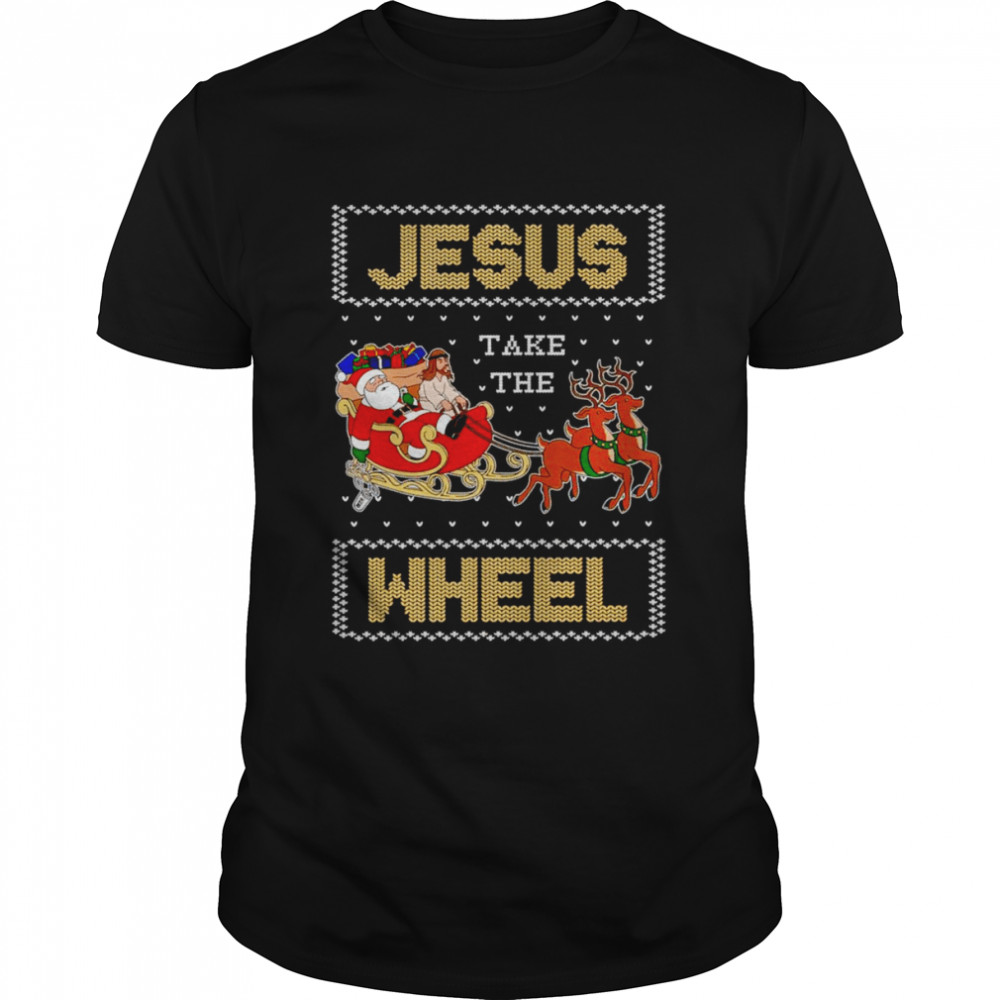 Jesus Take The Wheel Christmas shirt Classic Men's T-shirt