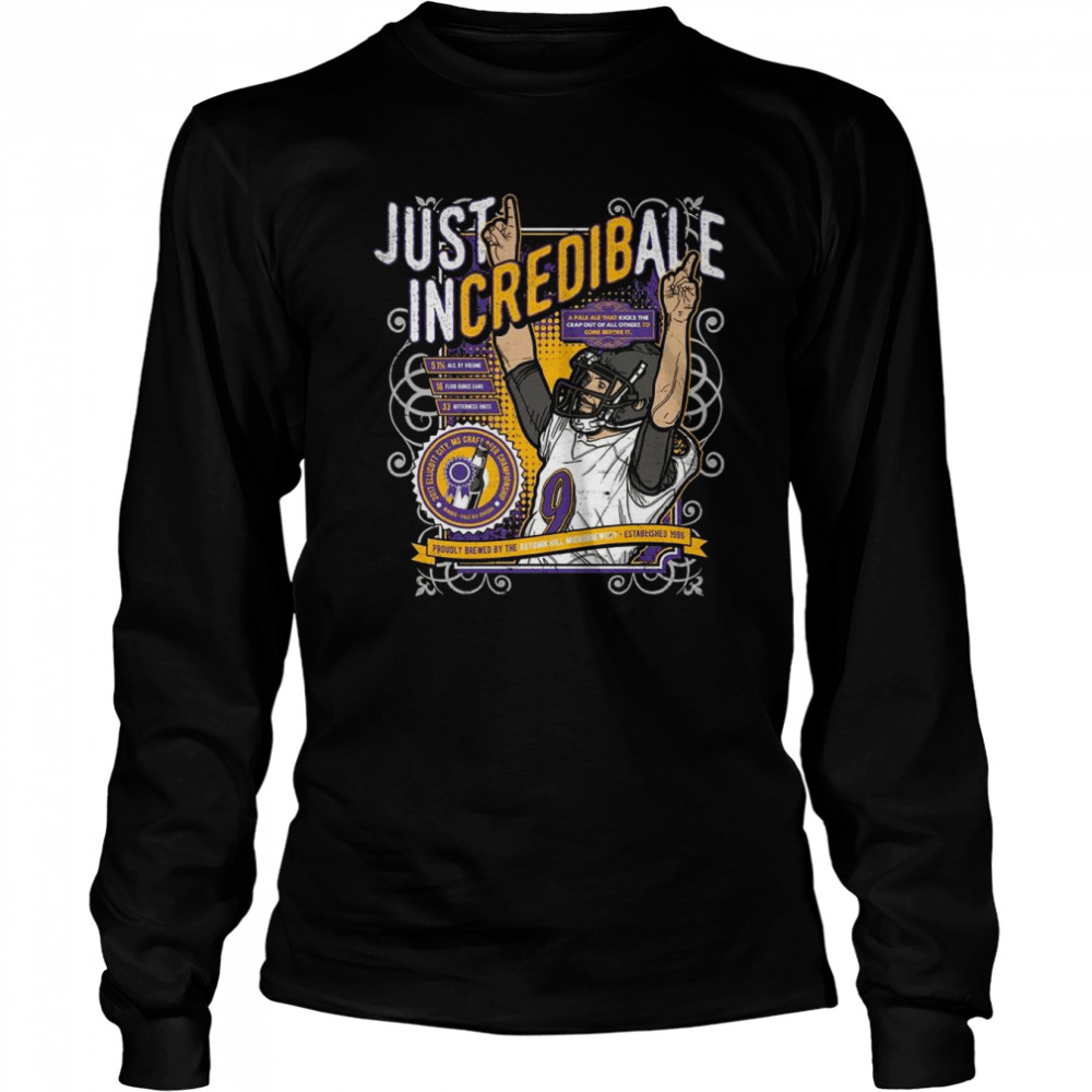 Baltimore Ravens Justin Tucker Just Incredibale  Long Sleeved T-shirt