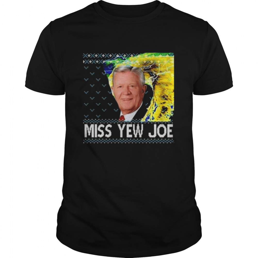 Joe denardo miss yew joe ugly Christmas shirt Classic Men's T-shirt