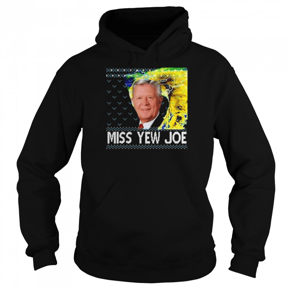 Joe denardo miss yew joe ugly Christmas shirt Unisex Hoodie