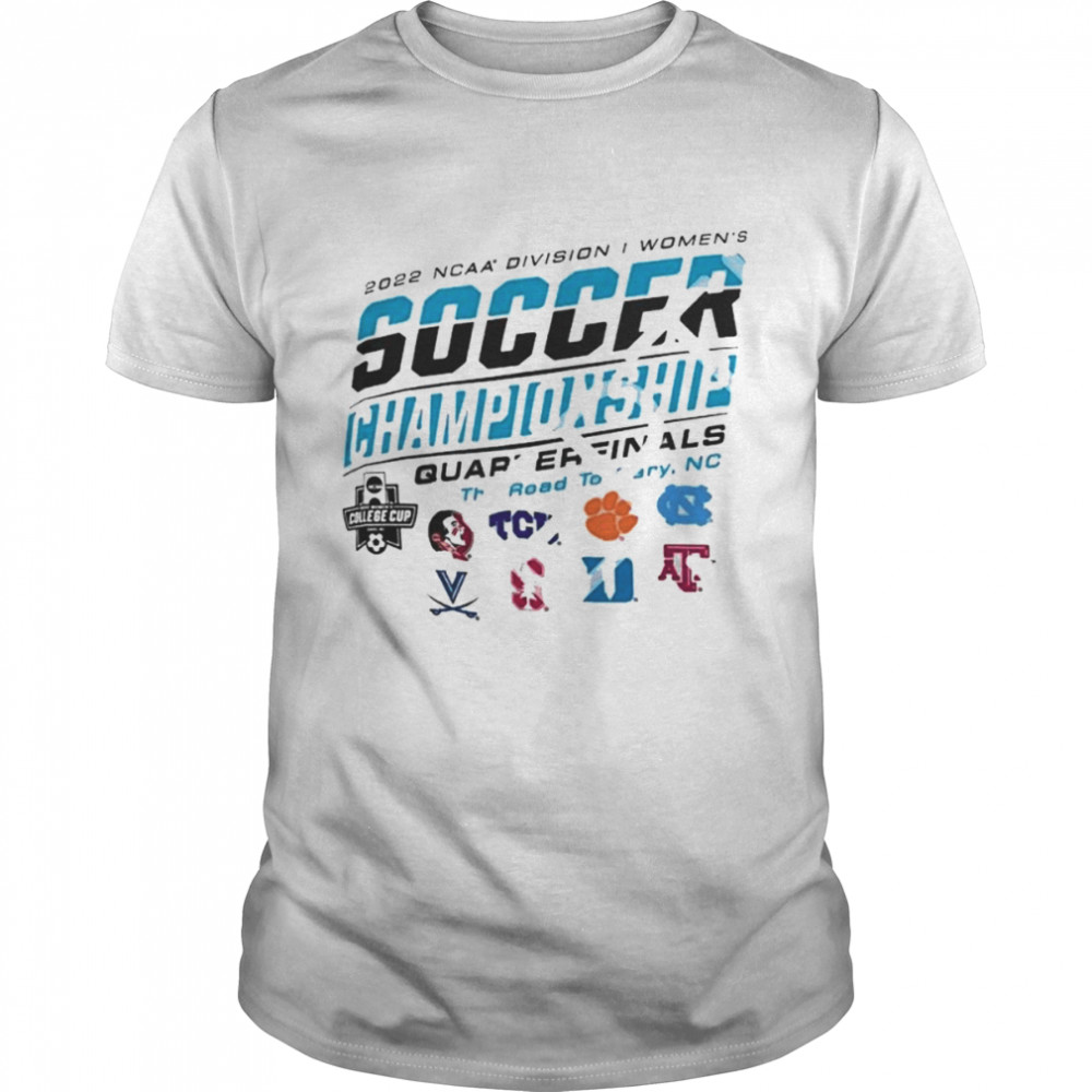 2022 NCAA Division I Women’s Soccer Quarterfinals The Road To Carry Shirt