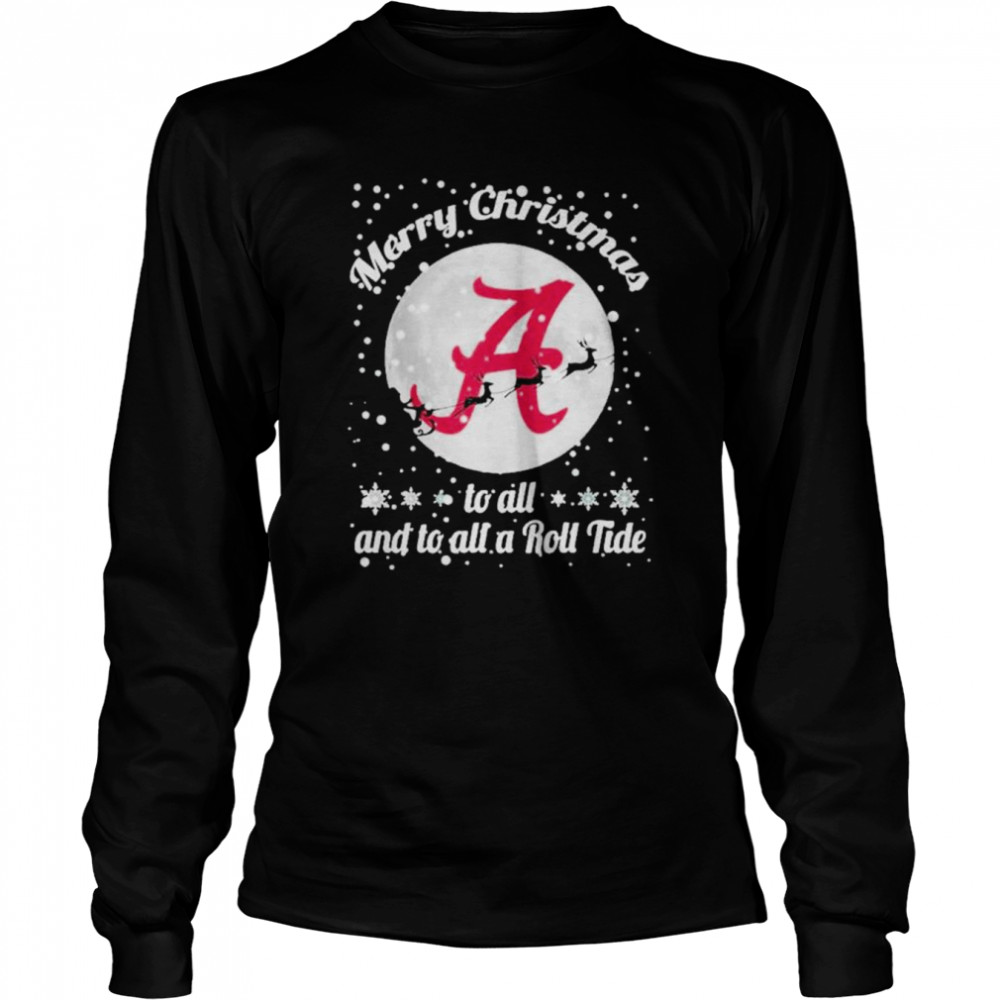 Alabama Crimson Tide Merry Christmas To All And To All A Roll Tide  Long Sleeved T-shirt