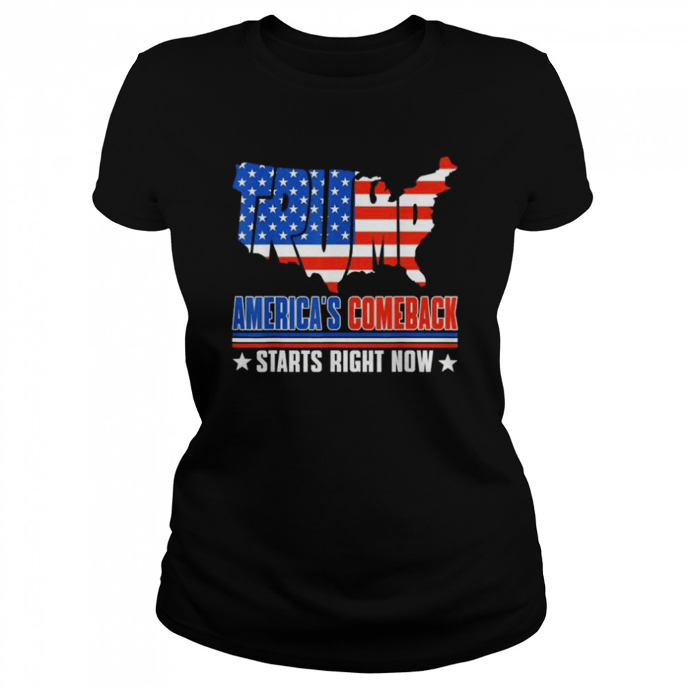 America’s comeback starts right now support Trump 2024 shirt Classic Women's T-shirt