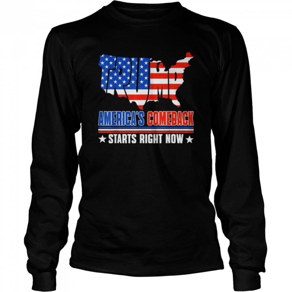 America’s comeback starts right now support Trump 2024 shirt Long Sleeved T-shirt