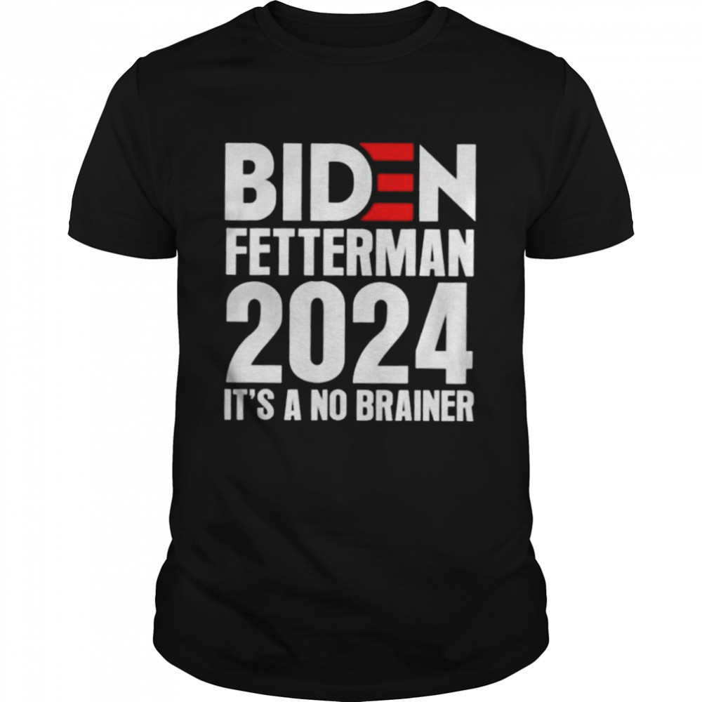 Biden Fetterman 2024 It’s a No Brainer Political  Classic Men's T-shirt