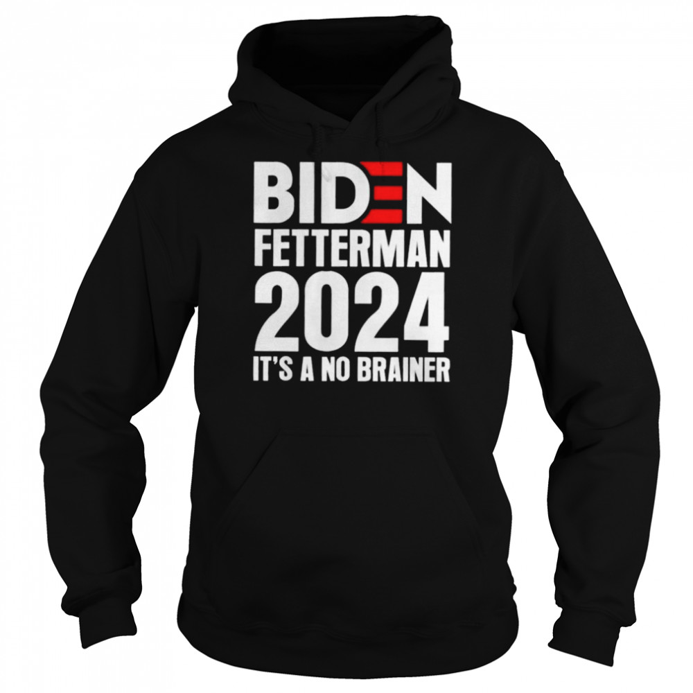 Biden Fetterman 2024 It’s a No Brainer Political  Unisex Hoodie