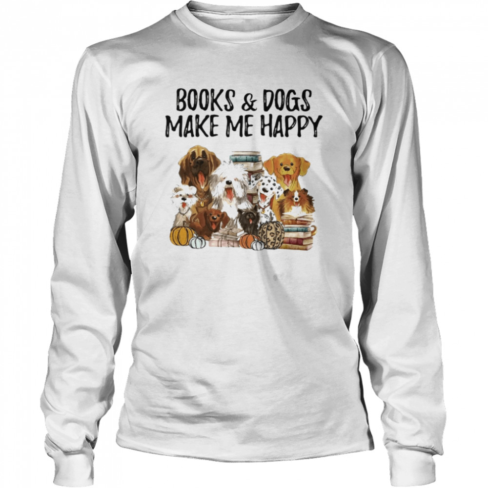 Books & Dogs Make Me Happy Humans Make My Head Hurt  Long Sleeved T-shirt