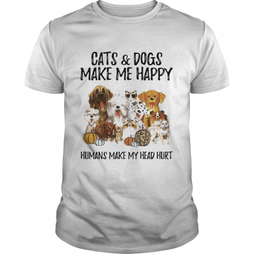 Cats & Dogs Make Me Happy Humans Make My Head Hurt  Classic Men's T-shirt