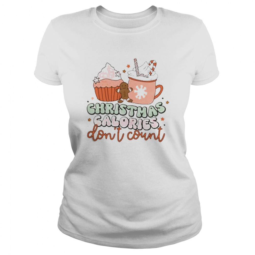 christmas calories dont count coffee and cakes t shirt classic womens t shirt