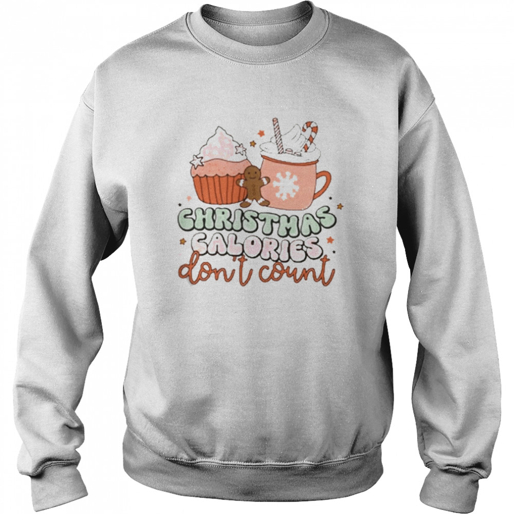 Christmas calories don’t count coffee and cakes t-shirt Unisex Sweatshirt