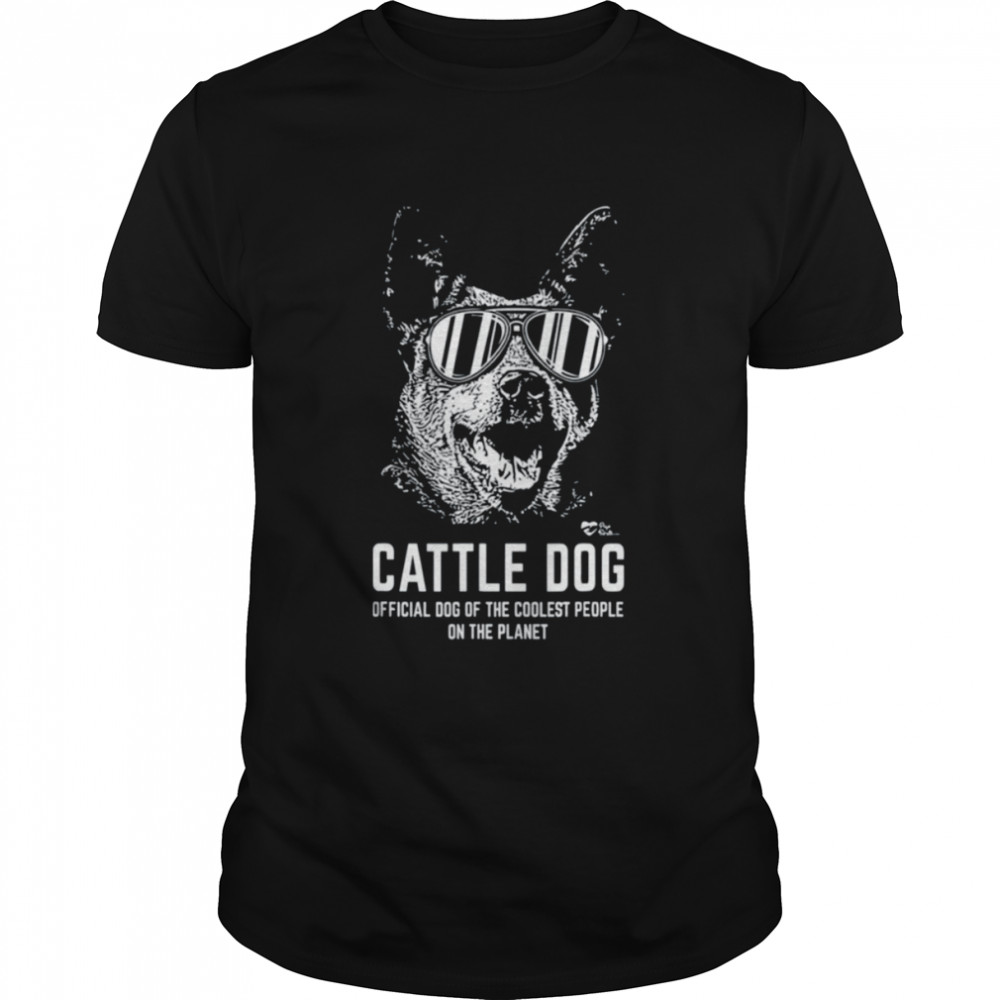Dog Of The Coolest People On The Planet Australian Cattle Dog shirt Classic Men's T-shirt