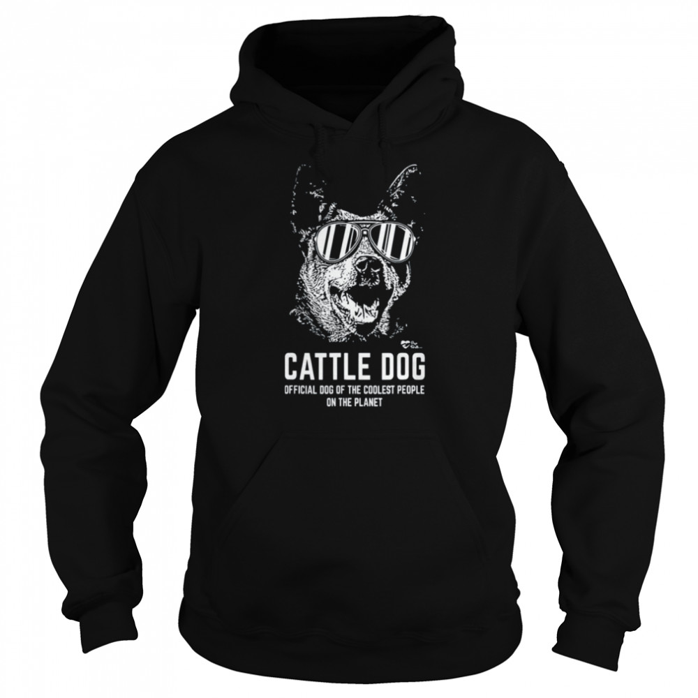 dog of the coolest people on the planet australian cattle dog shirt unisex hoodie