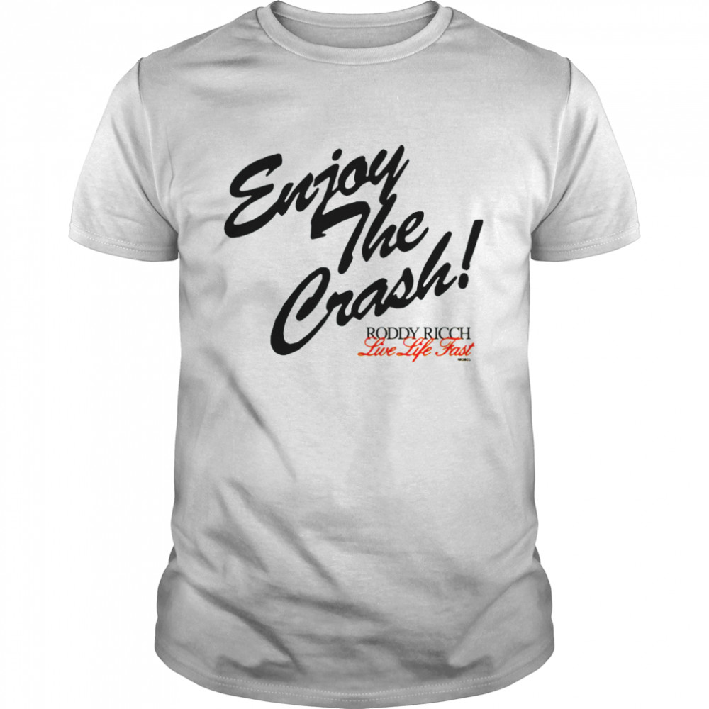 Enjoy The Crash Roddy Ricch Shirt