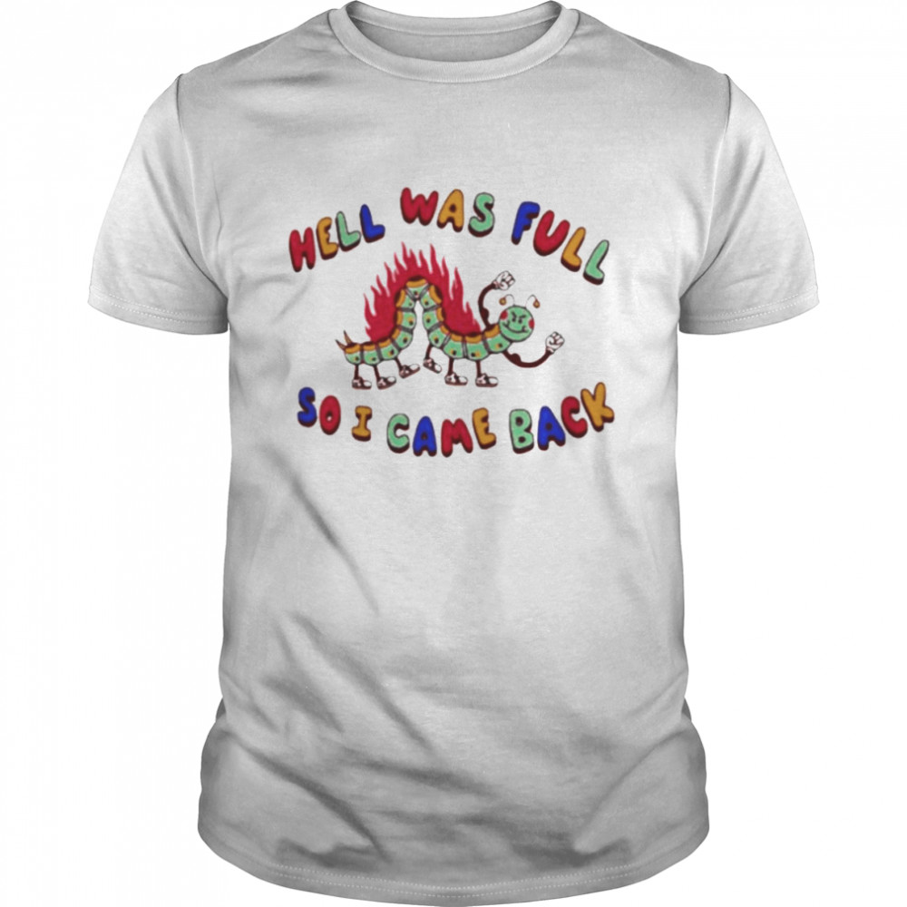 hell was full so I came back shirt Classic Men's T-shirt
