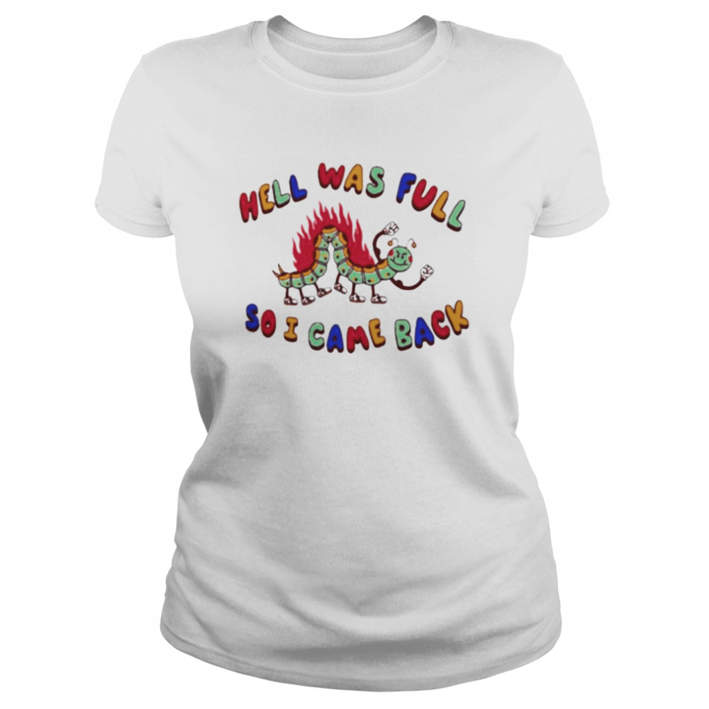 hell was full so I came back shirt Classic Women's T-shirt