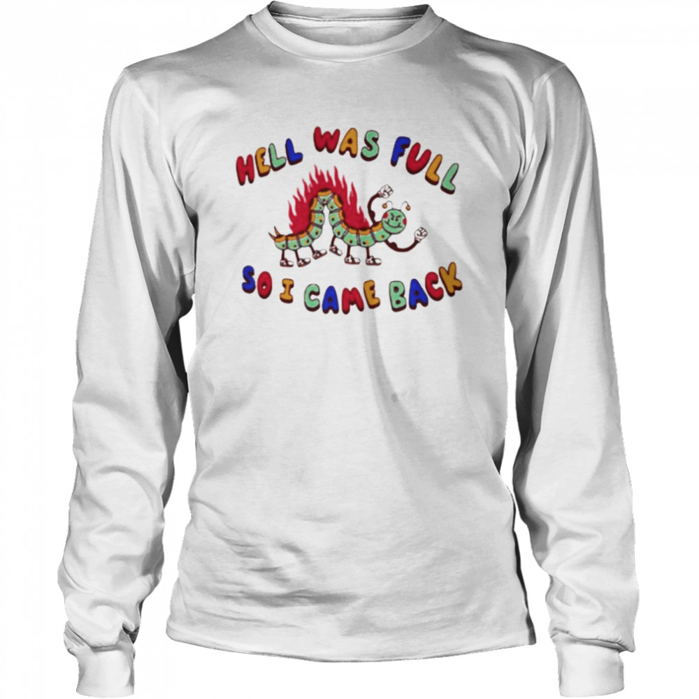 hell was full so i came back shirt long sleeved t shirt