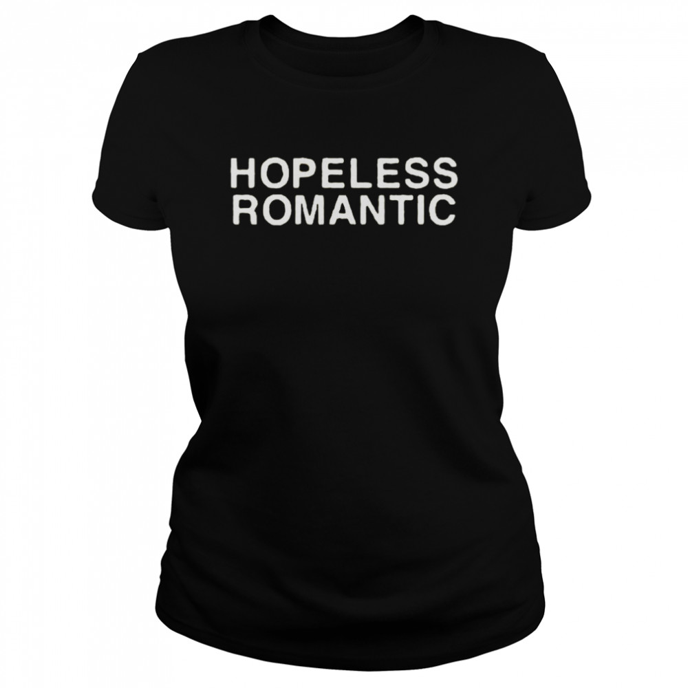 Hopeless romantic 2022 shirt Classic Women's T-shirt