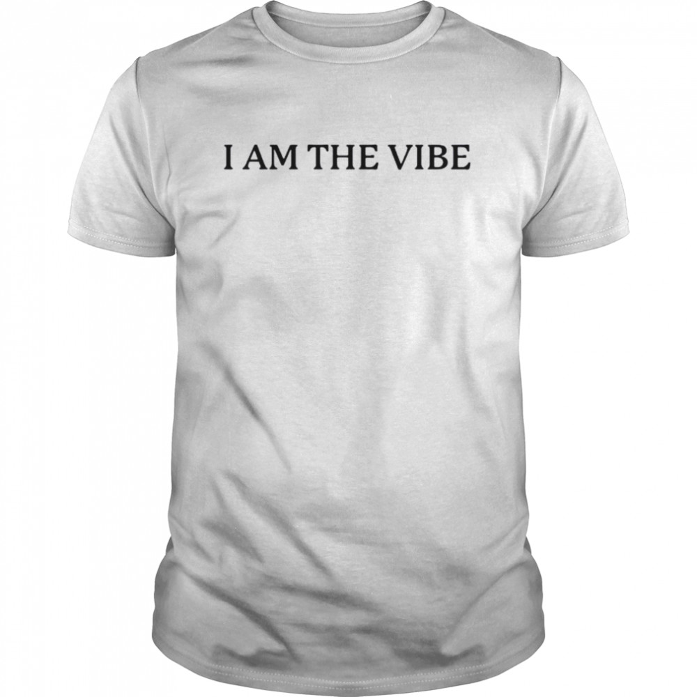 I am the vibe shirt Classic Men's T-shirt
