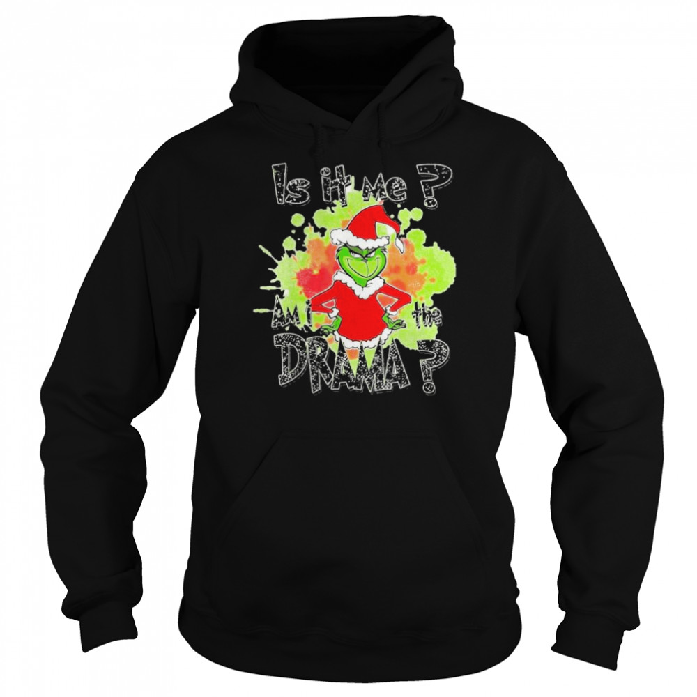 Is It Me Am I The Drama Funny Grinch Christmas Pajama T- Unisex Hoodie